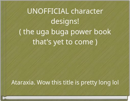 Amp Quot Unofficial Character Designs The Uga Buga Power Book That Amp 39 S Yet To