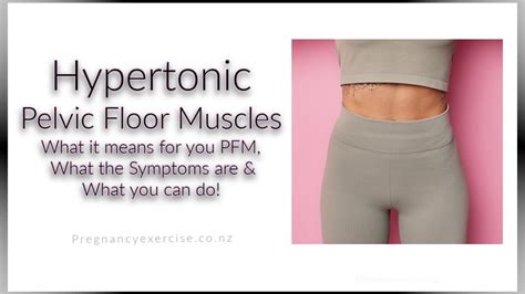 Hypertonic Pelvic Floor Muscles Do You Have This Issue What To Do