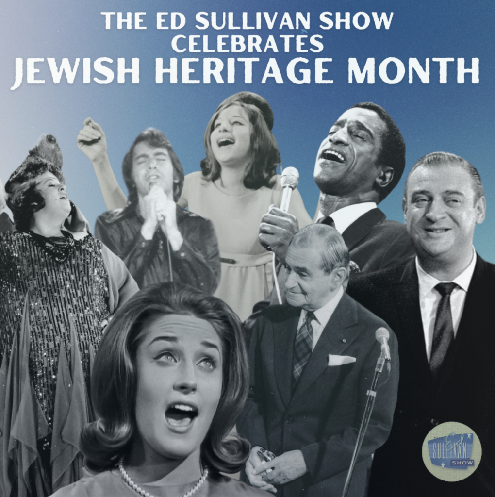 The Ed Sullivan Show Celebrates Amp 39 Jewish Heritage Month Amp 39