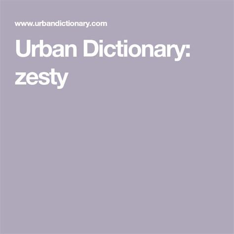 Urban Dictionary Zesty: Slang Uncovered