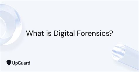 What Is Digital Forensics Upguard